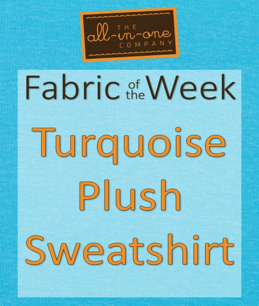 Fabric of the Week - Turquoise Sweatshirt 