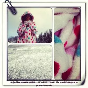 Onesie wearing weather hits us...