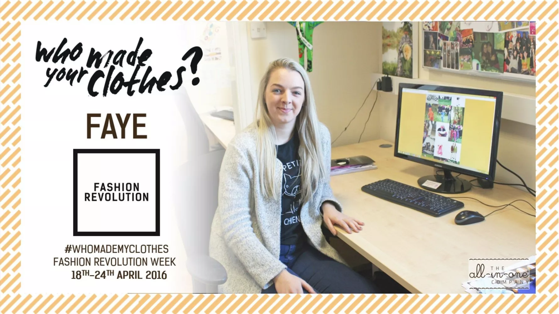 Who made your Clothes? Faye