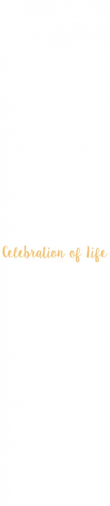 Celebration of Life